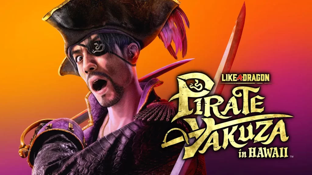 Like a Dragon: Pirate Yakuza in Hawaii a fost anunțat și se va lansa pe 28 februarie 2025