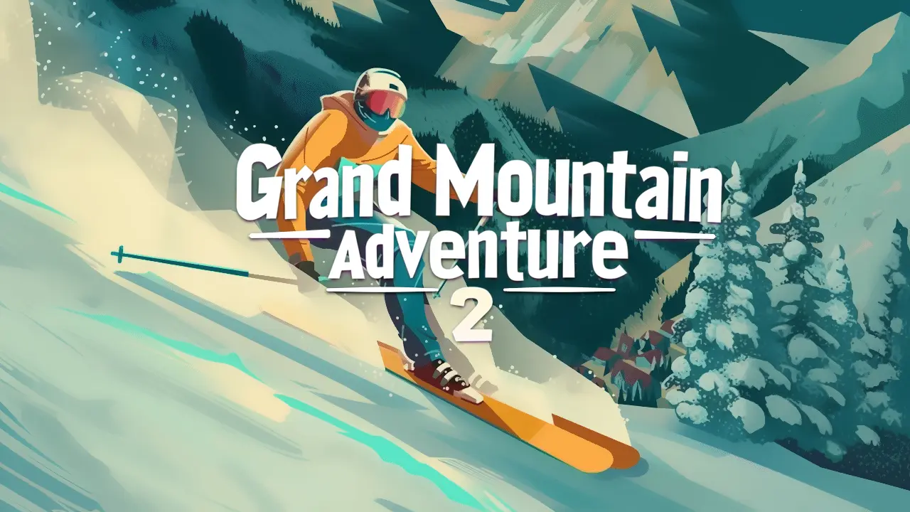 Grand Mountain Adventure 2 ajunge pe iOS și Android pe 6 februarie 2025